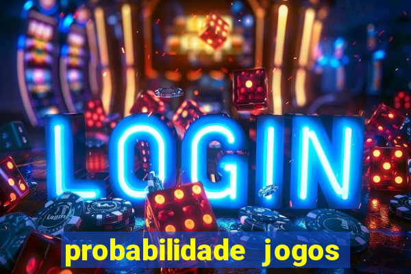 probabilidade jogos de futebol